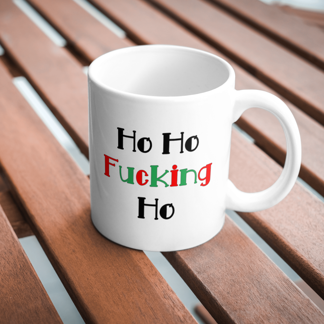 Ho Ho Fucking Ho mug