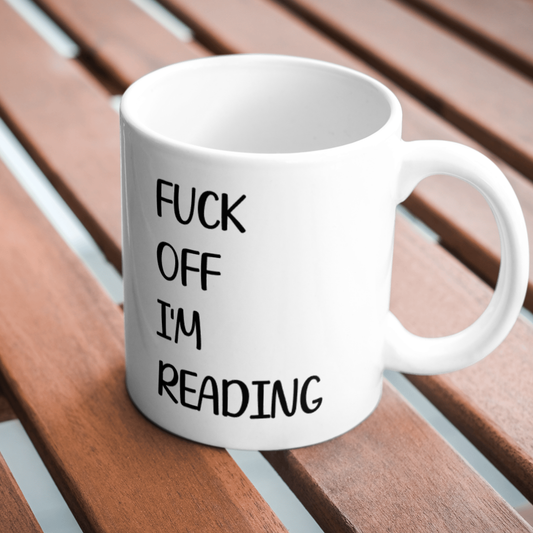 Fuck off I'm reading mug