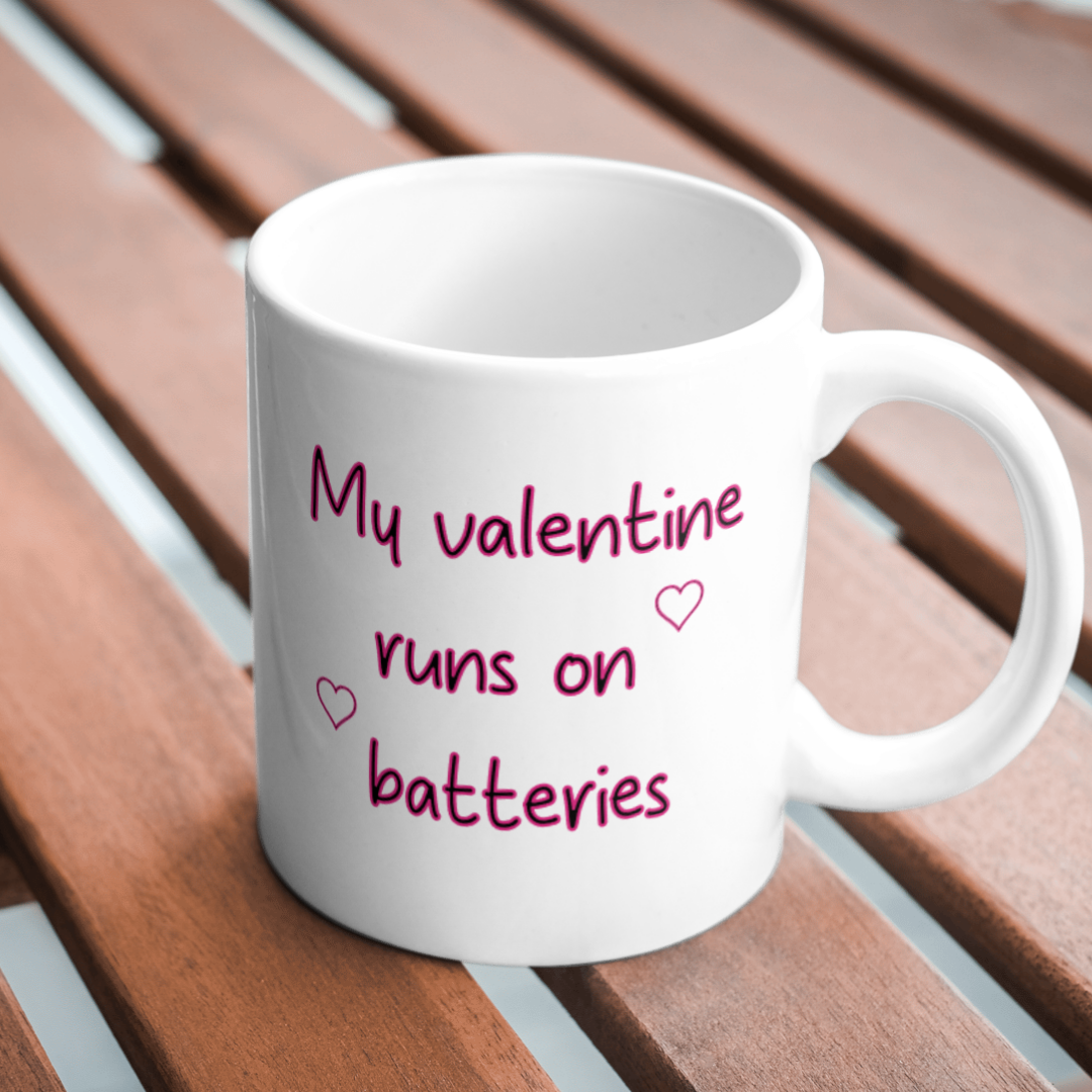 My valentine runs on batteries mug