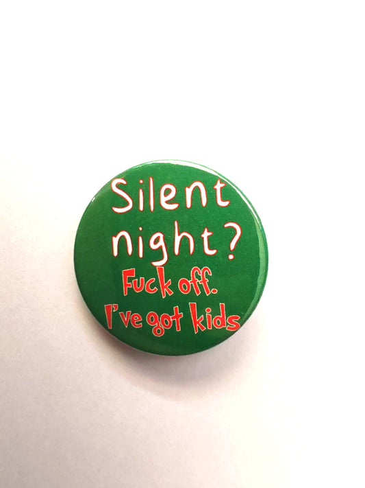 Silent night? Fuck off I've got kids set