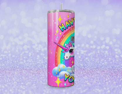 Have the day you deserve tumbler