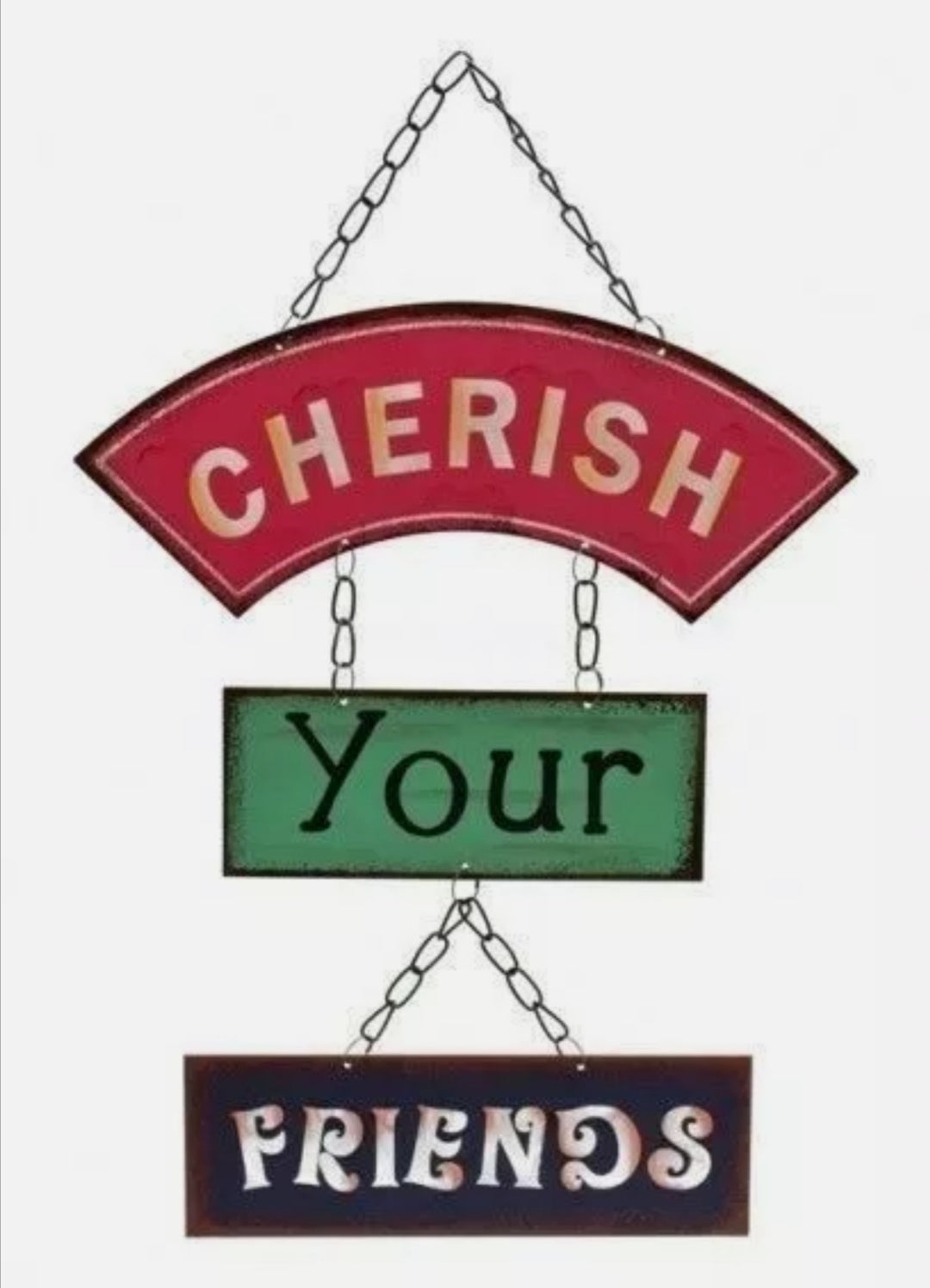 cherish your friends metal sign